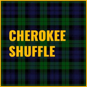 Cherokee Shuffle Tab