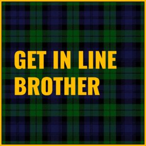 Get in Line Brother Tab