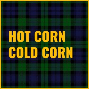 Hot Corn, Cold Corn Tab