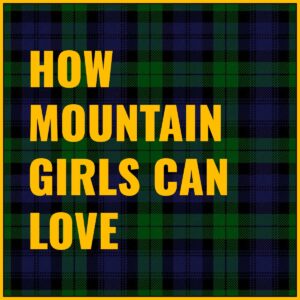 How Mountain Girls Can Love Tab