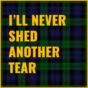 I'll Never Shed Another Tear Tab