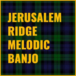 Jerusalem Ridge - Melodic Banjo Tab