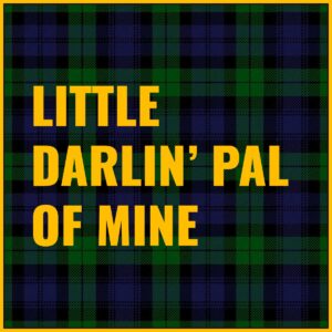 Little Darlin' Pal Of Mine Tab