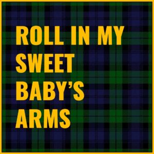 Roll In My Sweet Baby's Arms Tab