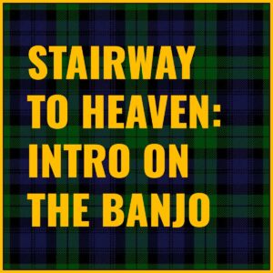 Stairway to Heaven (Intro on the Banjo) Tab