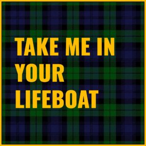 Take Me in Your Lifeboat Tab