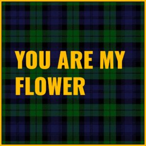 You are My Flower Tab