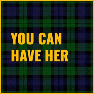 You Can Have Her Tab